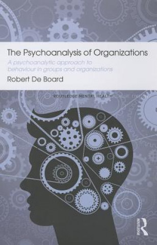 Carte Psychoanalysis of Organizations Robert De Board
