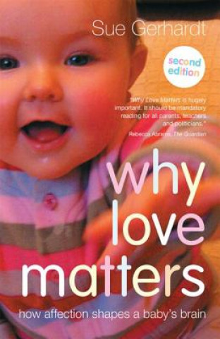 Könyv Why Love Matters Sue Gerhardt