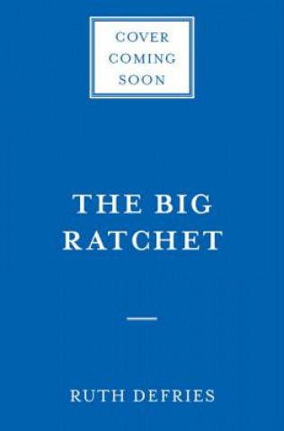 Könyv Big Ratchet Ruth DeFries