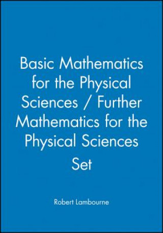 Book Basic Mathematics for the Physical Sciences / Further Mathematics for the Physical Sciences Set Robert Lambourne