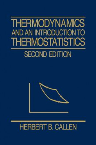 Könyv Thermodynamics and an Introduction to Thermostatistics 2e (WSE) Herbert B. Callen