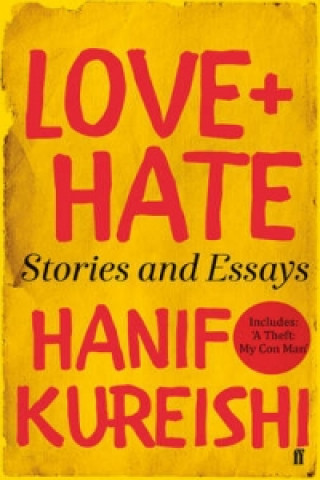 Könyv Love + Hate Hanif Kureishi