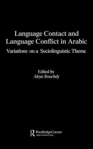 Livre Language Contact and Language Conflict in Arabic Aleya Rouchdy