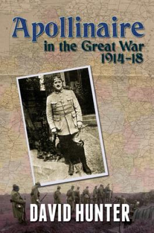 Kniha Apollinaire in the Great War, 1914-18 David Hunter