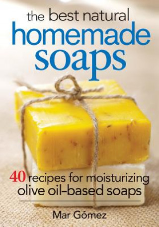 Knjiga Best Natural Homemade Soaps Mar Gomez