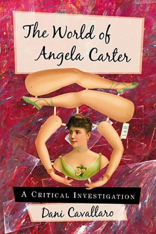 Carte World of Angela Carter Dani Cavallaro
