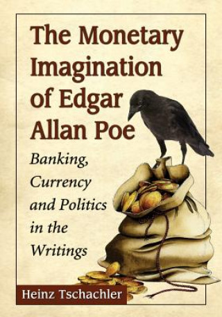 Kniha Monetary Imagination of Edgar Allan Poe Heinz Tschachler