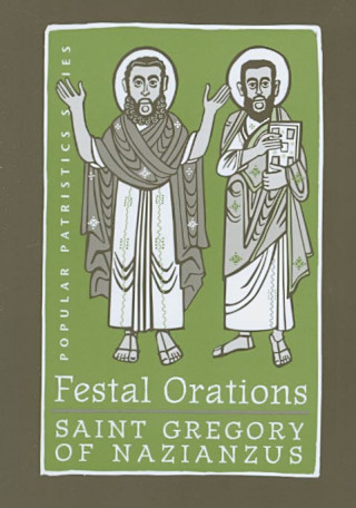 Kniha Festal Orations : St. Gregory of Nazianzus Gregory