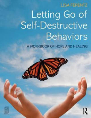 Kniha Letting Go of Self-Destructive Behaviors Lisa Ferentz