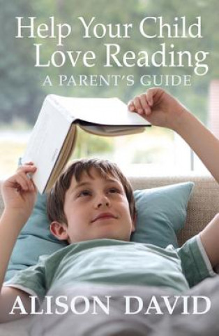 Carte Help Your Child Love Reading Alison David