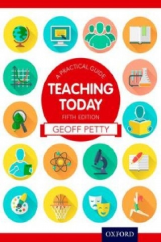 Könyv Teaching Today: A Practical Guide Geoff Petty