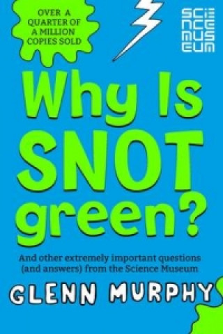 Könyv Why is Snot Green? Glenn Murphy