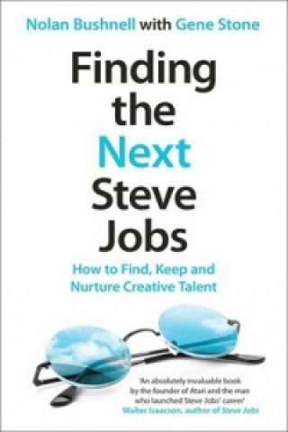 Carte Finding the Next Steve Jobs Nolan Bushnell