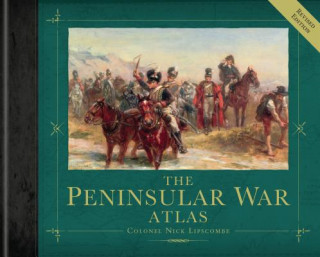 Kniha Peninsular War Atlas (Revised) Nick Lipscombe