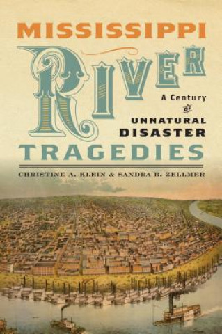 Kniha Mississippi River Tragedies Christine A Klein
