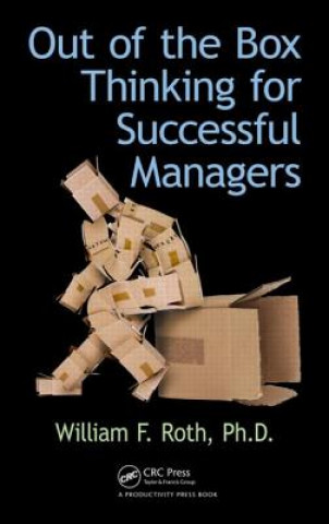 Kniha Out of the Box Thinking for Successful Managers William F Roth