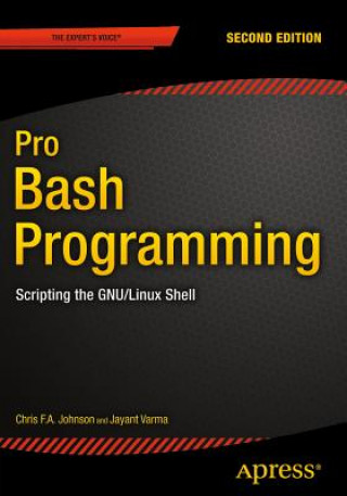 Kniha Pro Bash Programming, Second Edition Chris Johnson