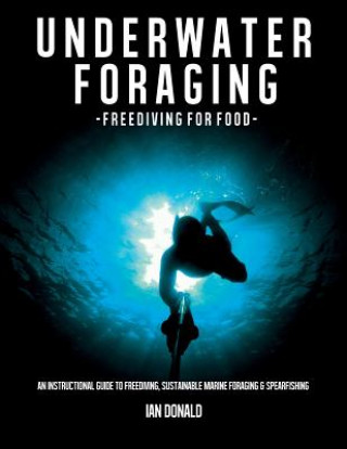 Könyv Underwater Foraging - Freediving for Food MR Ian Donald
