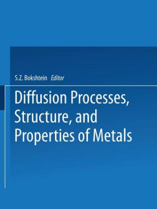 Kniha Diffusion Processes, Structure, and Properties of Metals S. Z. Bokshtein