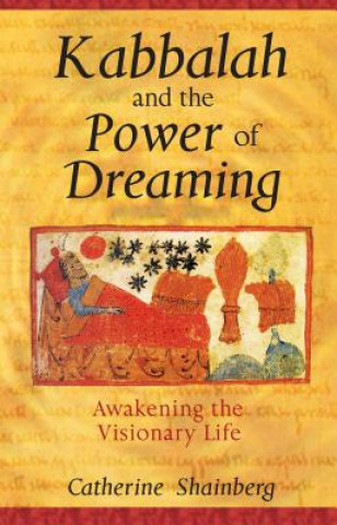 Kniha Kabbalah and the Power of Dreaming Catherine Shainberg