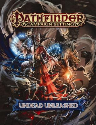 Könyv Pathfinder Campaign Setting: Undead Unleashed David N. Ross