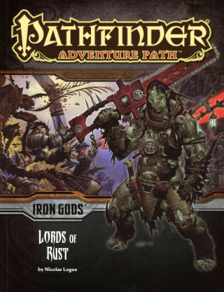 Könyv Pathfinder Adventure Path: Iron Gods Part 2 - Lords of Rust Nicolas Logue
