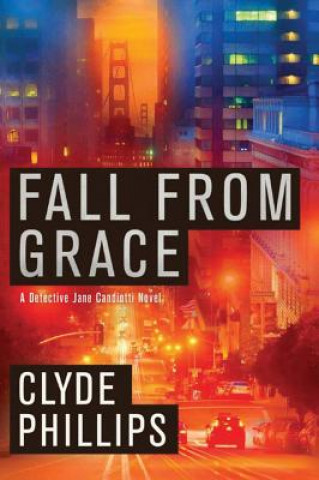 Книга Fall from Grace Clyde Phillips