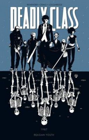 Kniha Deadly Class Volume 1: Reagan Youth Rick Remender
