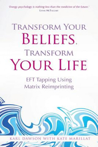 Kniha Transform Your Beliefs, Transform Your Life Karl Dawson