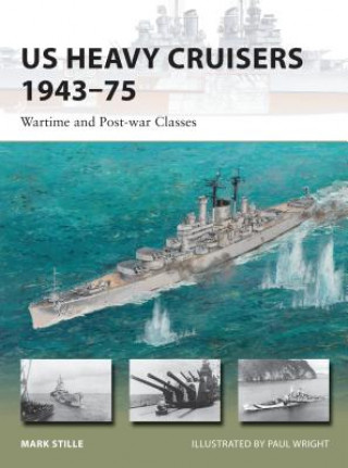 Kniha US Heavy Cruisers 1943-75 Mark Stille