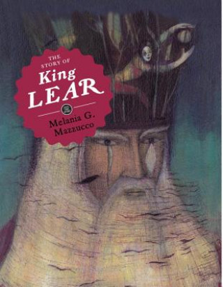 Kniha Story of King Lear Melania G. Mazzucco