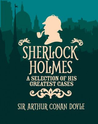 Kniha Sherlock Holmes a Selection of His Sir Arthur Conan Doyle