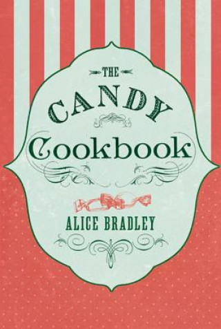 Книга Candy Cookbook Alice Bradley