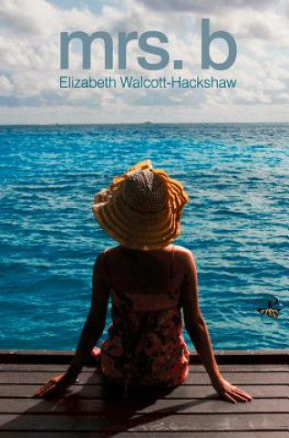 Könyv Mrs. B Elizabeth Walcott-Hackshaw