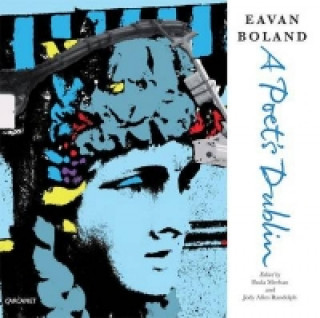 Libro Eavan Boland: A Poet's Dublin Eavan Boland