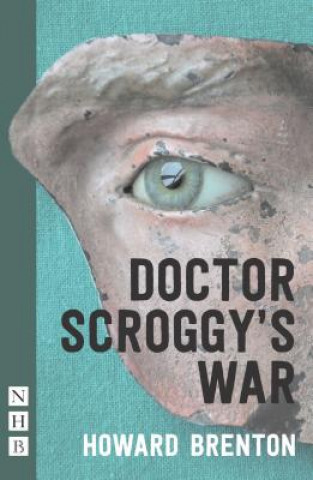 Kniha Dr Scroggy's War Howard Brenton