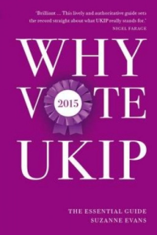 Könyv Why Vote UKIP 2015 Suzanne Evans