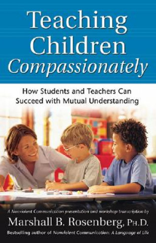 Книга Teaching Children Compassionately Marshall B. Rosenberg