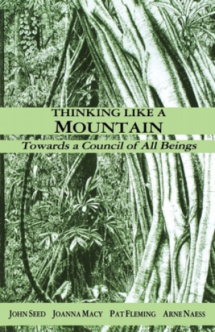Kniha Thinking Like a Mountain John Seed