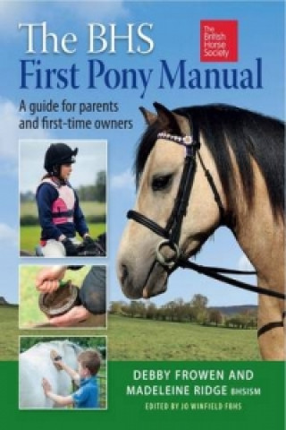 Knjiga Bhs First Pony Manual Debby Frowen