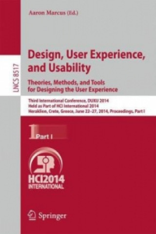 Carte Design, User Experience, and Usability: Theories, Methods, and Tools for Designing the User Experience Aaron Marcus