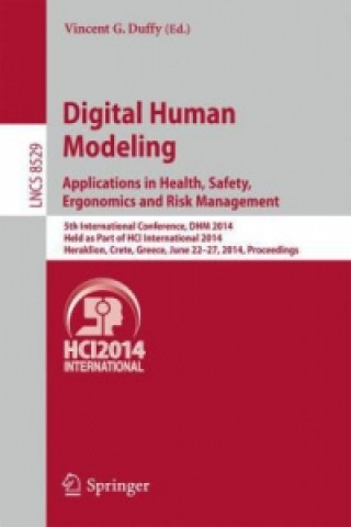 Książka Digital Human Modeling. Applications in Health, Safety, Ergonomics and Risk Management Vincent G. Duffy