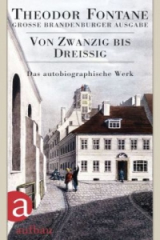 Knjiga Von Zwanzig bis Dreißig Theodor Fontane