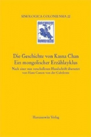 Könyv Die Geschichte von Kasna Chan. Ein mongolischer Erzählzyklus Hartmut Walravens