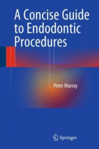 Kniha Concise Guide to Endodontic Procedures Peter Murray