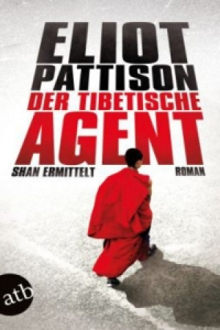 Kniha Der tibetische Agent Eliot Pattison