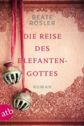 Книга Die Reise des Elefantengottes Beate Rösler