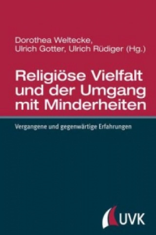Kniha Religiöse Vielfalt und der Umgang mit Minderheiten Dorothea Weltecke