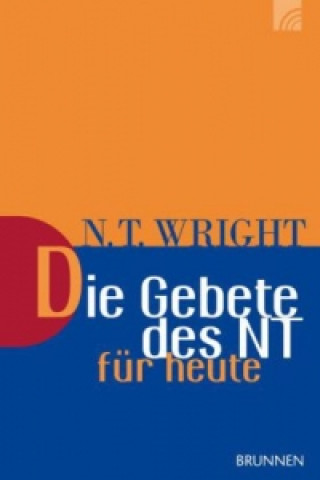 Kniha Die Gebete des NT für heute Nicholas Thomas Wright