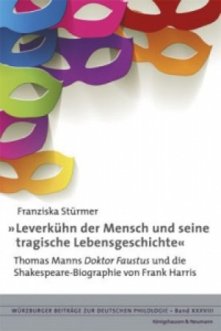 Kniha "Leverkühn der Mensch und seine tragische Lebensgeschichte" Franziska Stürmer